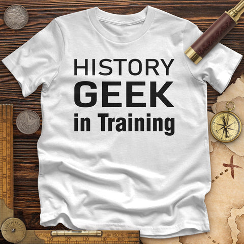 History Geek In Training Premium Quality Tee