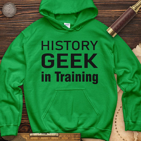 History Geek In Training Hoodie