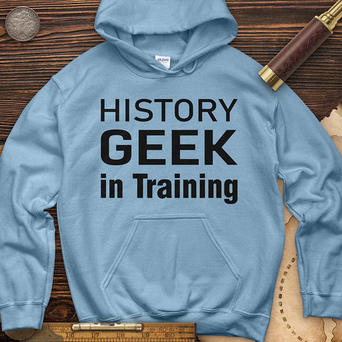 History Geek In Training Hoodie