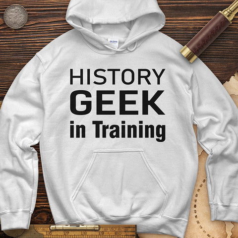 History Geek In Training Hoodie