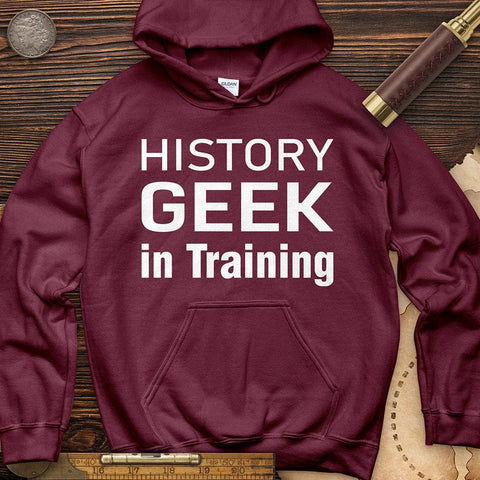 History Geek In Training Hoodie