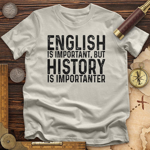 History Is Importanter T-Shirt