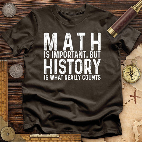 History Is What Really Counts T-Shirt