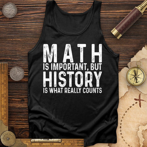 History Is What Really Counts Tank | HistoreeTees