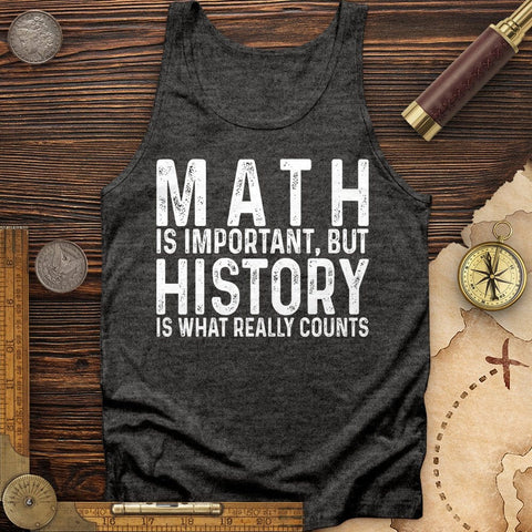 History Is What Really Counts Tank | HistoreeTees
