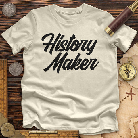 History Maker Cursive Premium Quality Tee