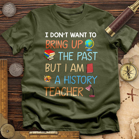 Bring Up the Past T-Shirt