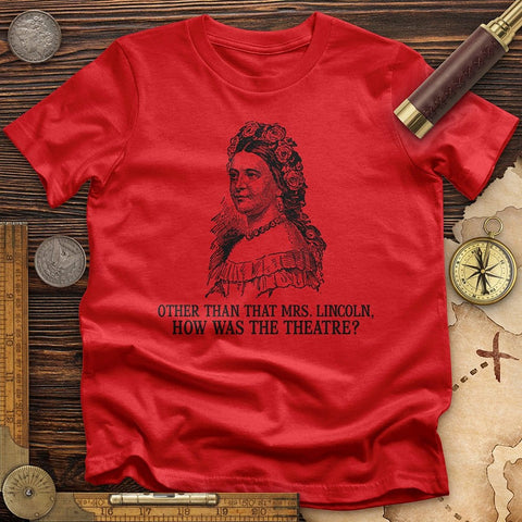 How Was the Theatre T-Shirt | HistoreeTees