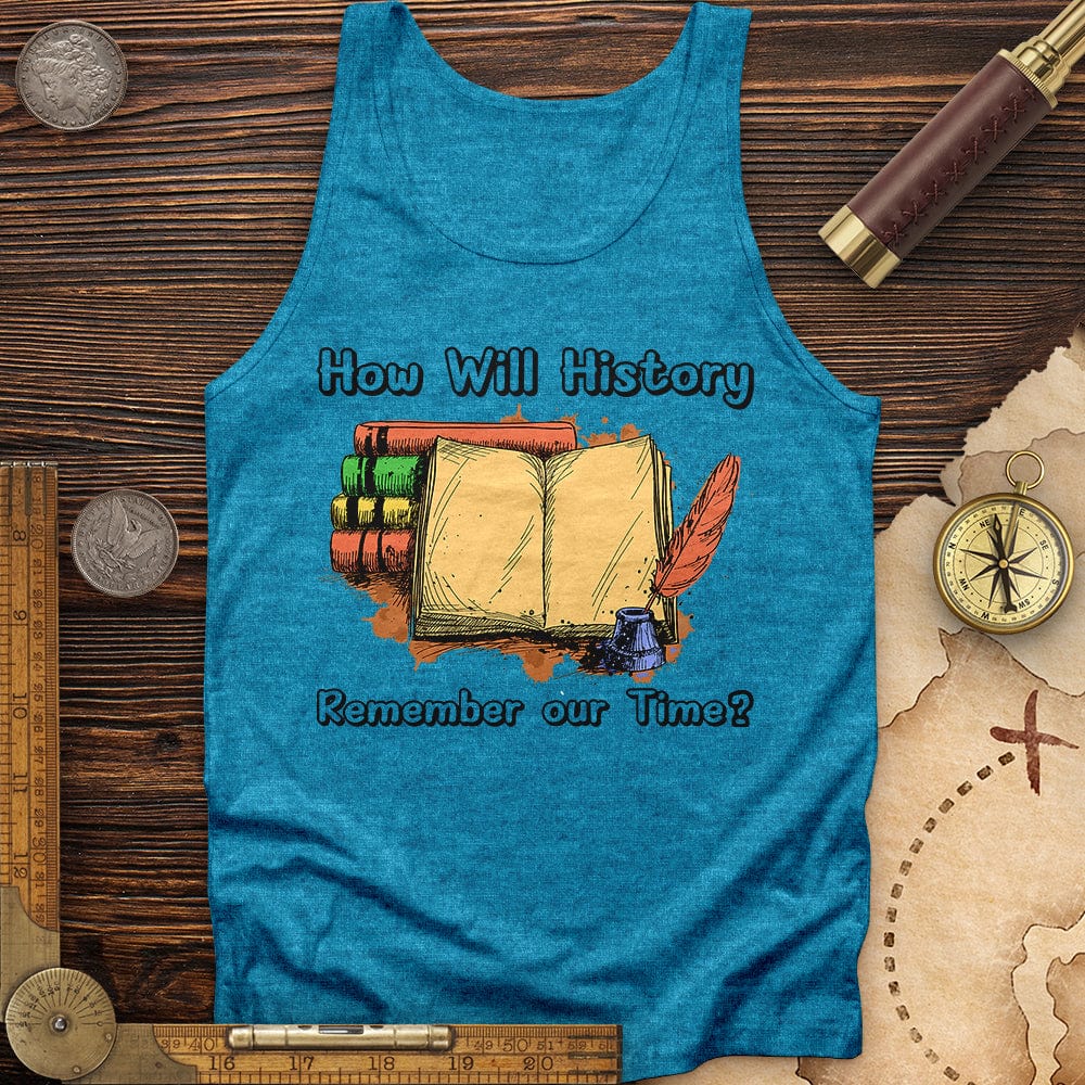 How Will History Remember Our Time Tank