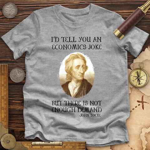 Economics Joke Premium Quality Tee