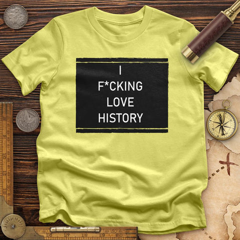 I F*cking Love History T-Shirt Cornsilk / S