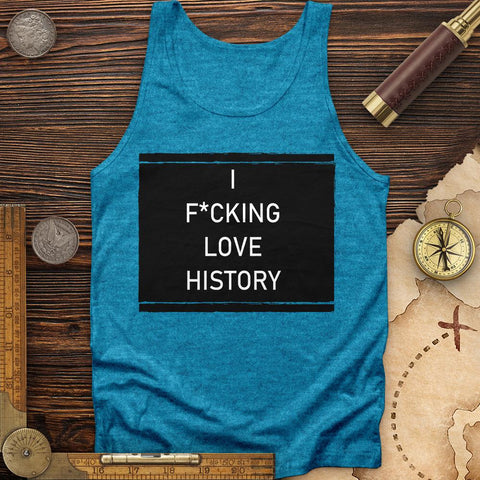 I F*cking Love History Tank