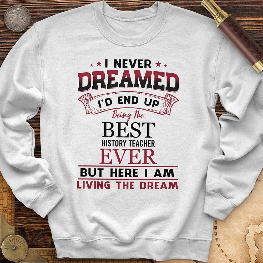 I Never Dreamed Crewneck
