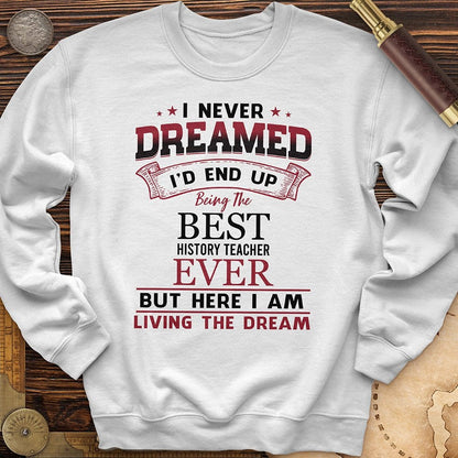 I Never Dreamed Crewneck