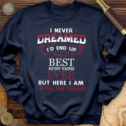 I Never Dreamed Crewneck