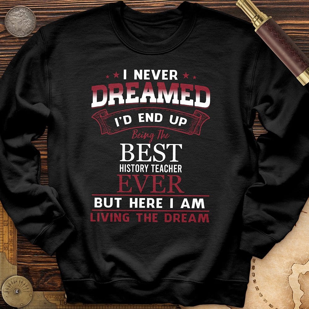 I Never Dreamed Crewneck