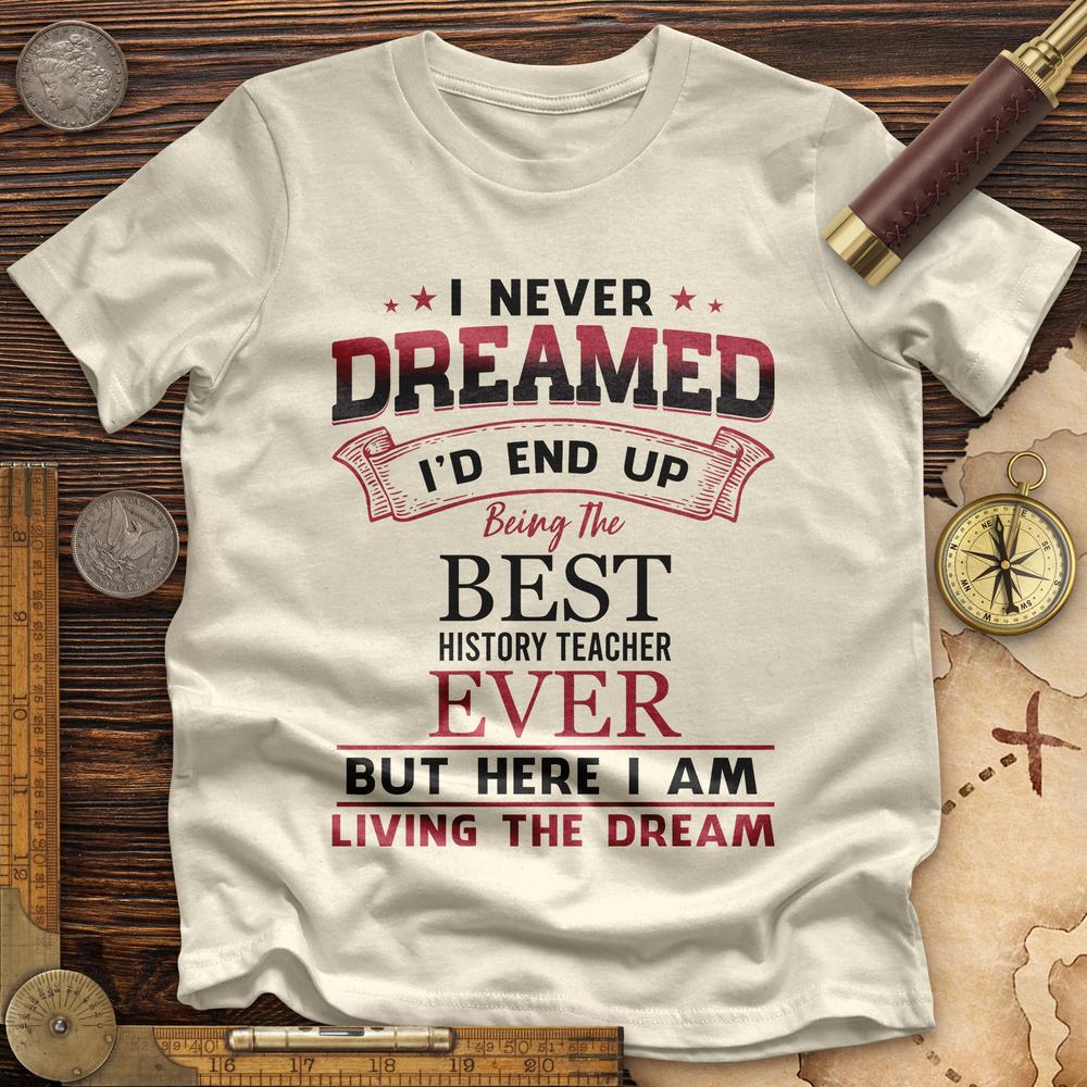 I Never Dreamed Premium Tee