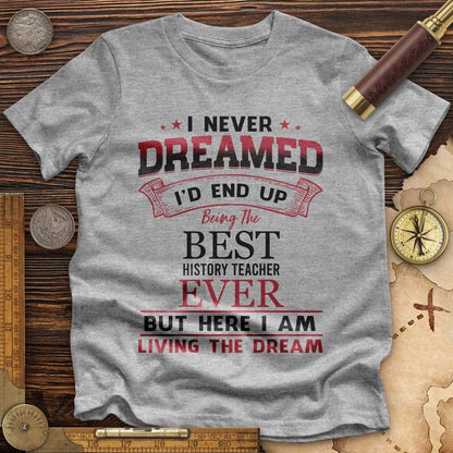 I Never Dreamed Premium Tee