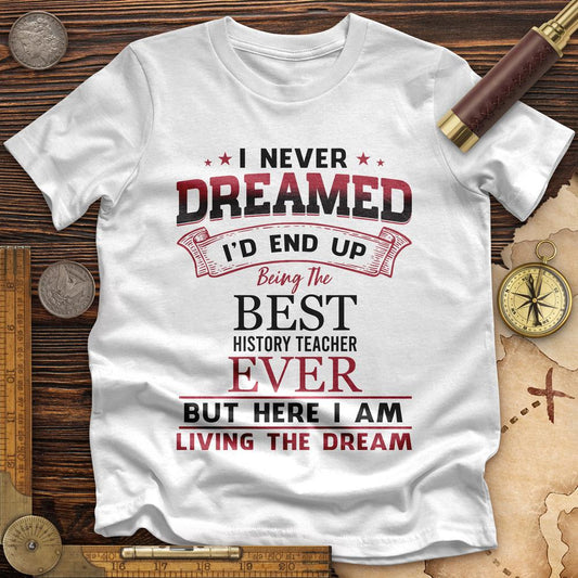 I Never Dreamed Premium Tee