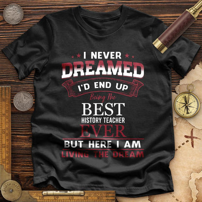 I Never Dreamed Premium Tee
