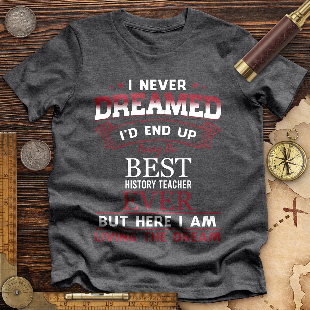I Never Dreamed Premium Tee