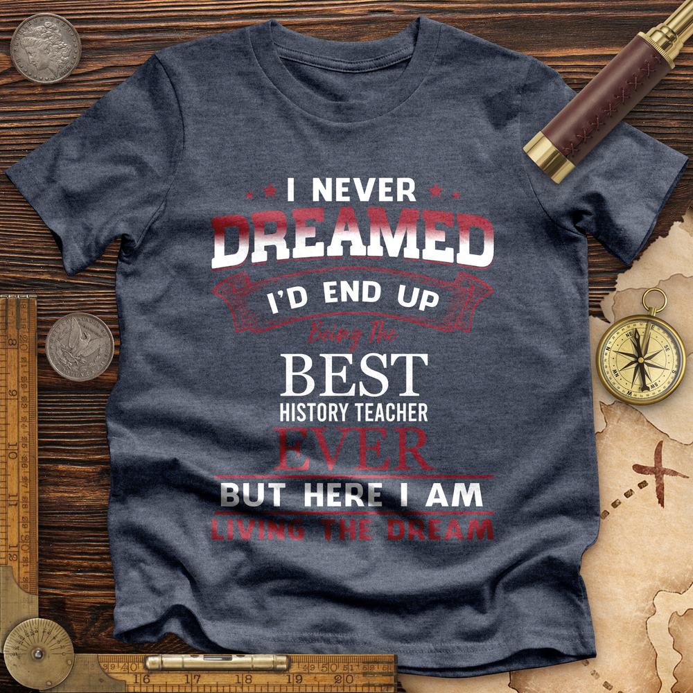 I Never Dreamed Premium Tee
