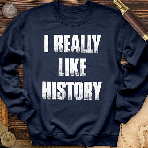I Really Like History Crewneck