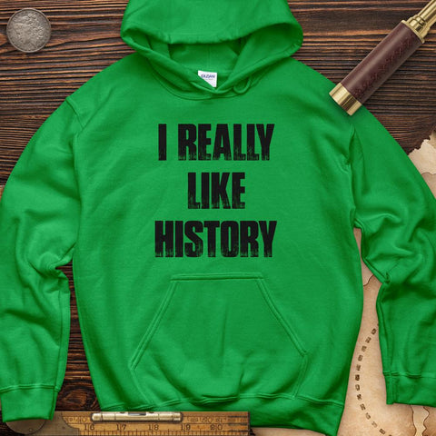 I Really Like History Hoodie