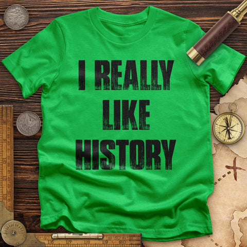 I Really Like History T-Shirt