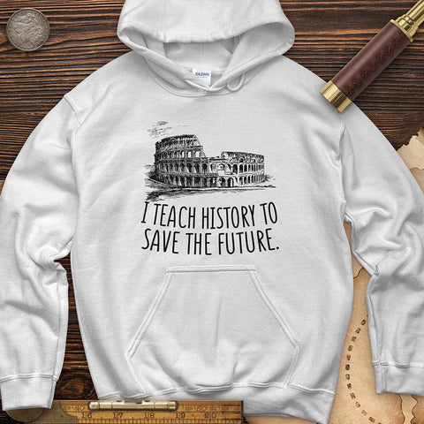 I Teach History To Save The Future Hoodie White / S