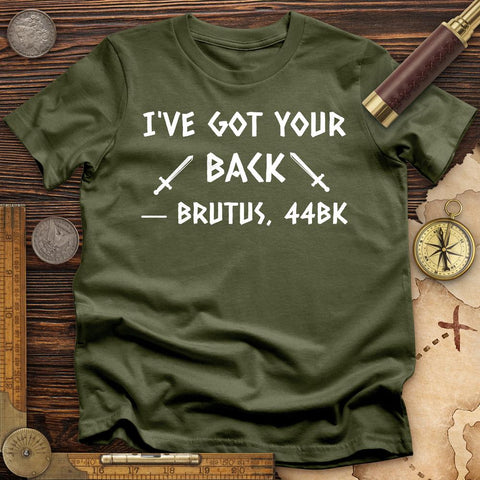 I've Got Your Back T-Shirt Military Green / S