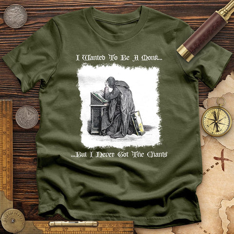 I Wanted To Be A Monk T-Shirt Military Green / S