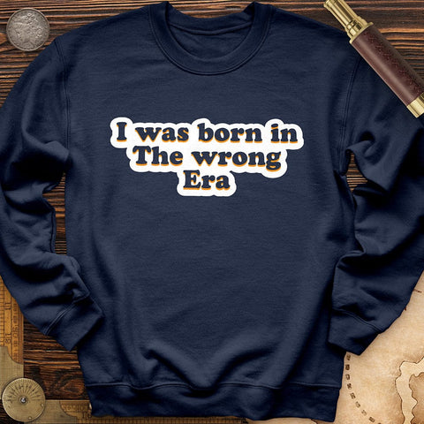I Was Born In The Wrong Era Crewneck Navy / S