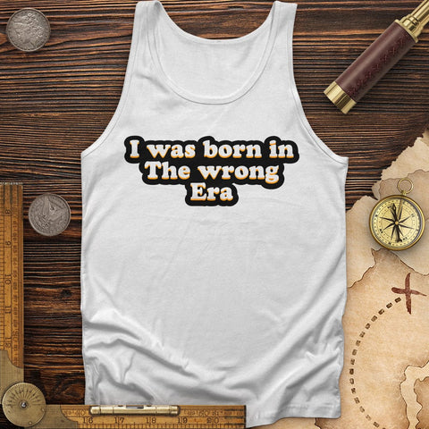I Was Born In The Wrong Era Tank White / XS