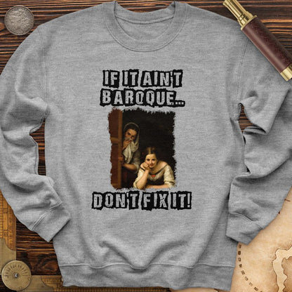 If It Aint Baroque Crewneck