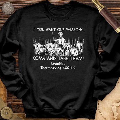 If You Want Our Weapons Crewneck