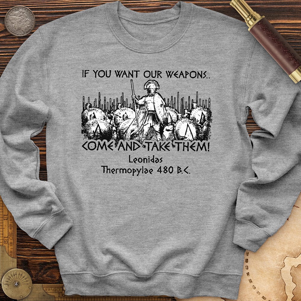 If You Want Our Weapons Crewneck