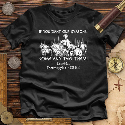 If You Want Our Weapons Premium Tee