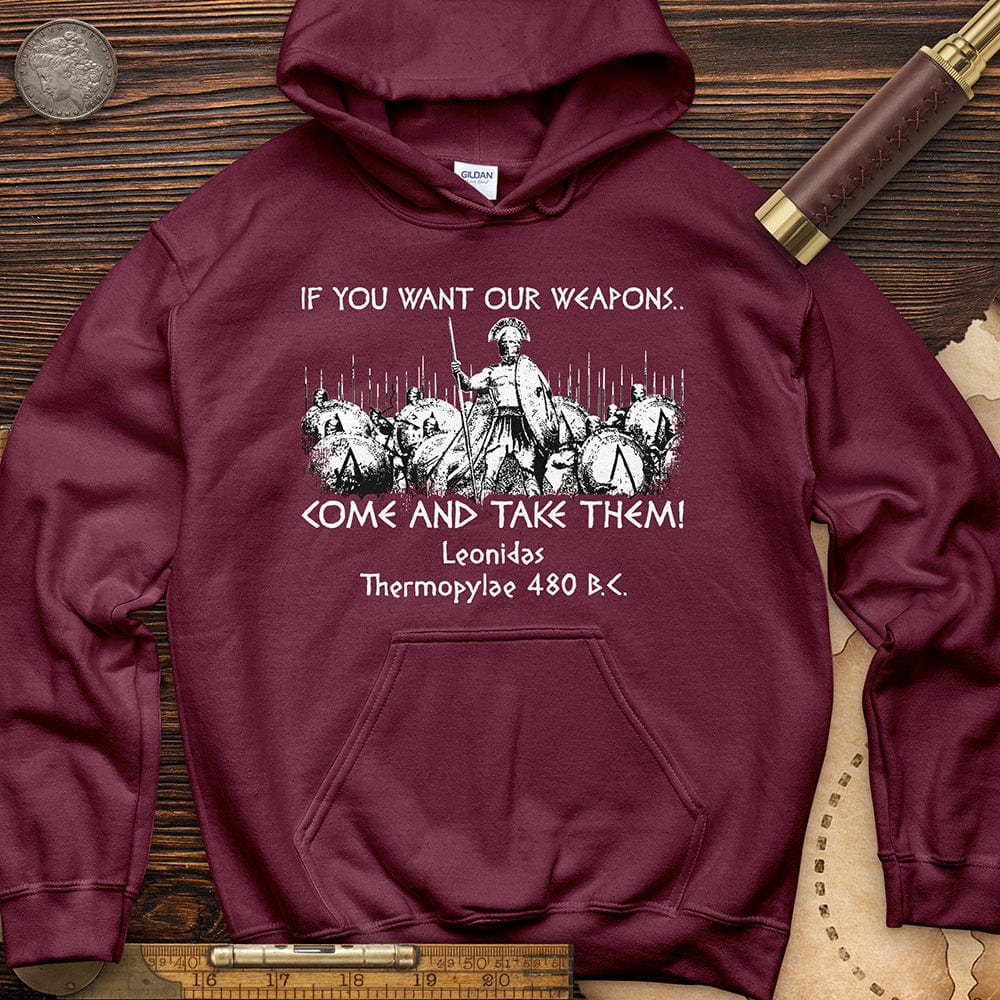 If You Want Our Weapons Hoodie
