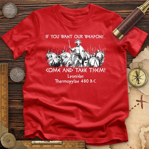 If You Want Our Weapons T-Shirt