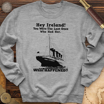 Ireland What Happened Crewneck