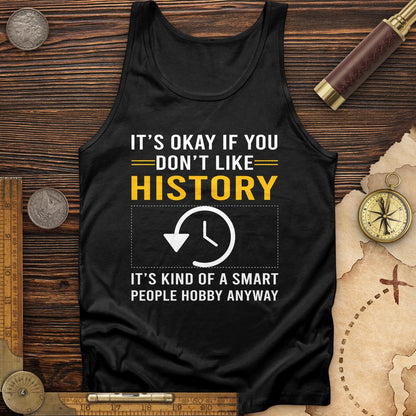 It's OK If You Dont Like History Tank