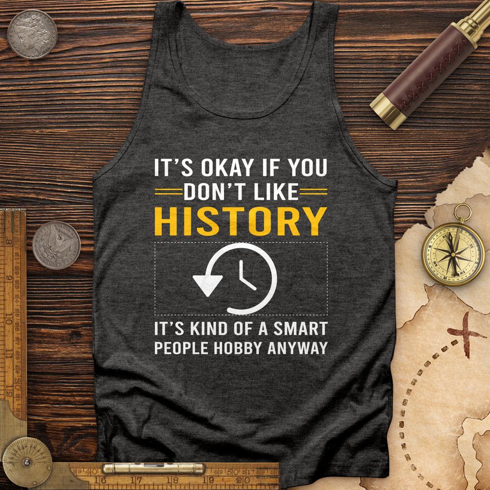 It's OK If You Dont Like History Tank