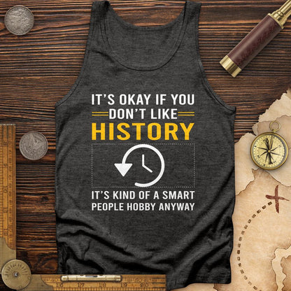 It's OK If You Dont Like History Tank