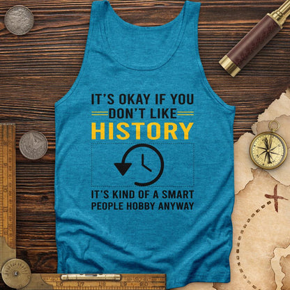 It's OK If You Dont Like History Tank