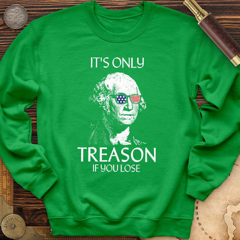 It's Only Treason If You Lose Crewneck | HistoreeTees
