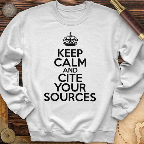 Keep Calm And Cite Your Sources Crewneck | HistoreeTees