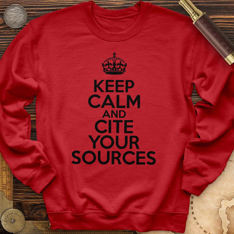 Keep Calm And Cite Your Sources Crewneck | HistoreeTees