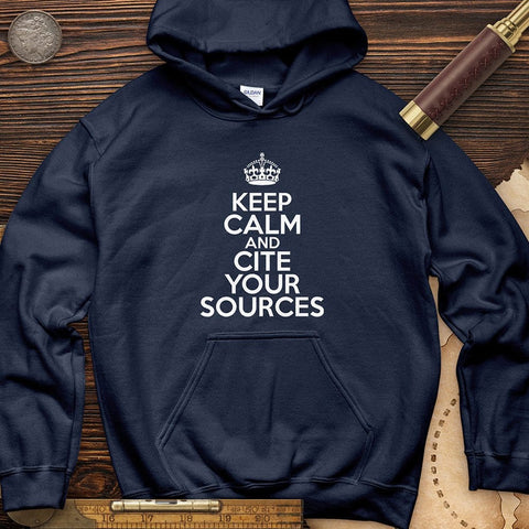 Keep Calm And Cite Your Sources Hoodie