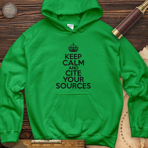 Keep Calm And Cite Your Sources Hoodie | HistoreeTees